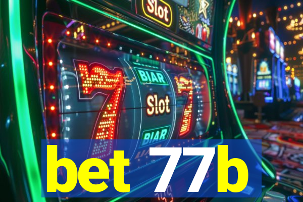 bet 77b
